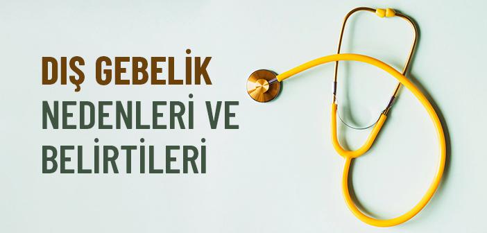Dış Gebelik Nedir, Neden Olur?