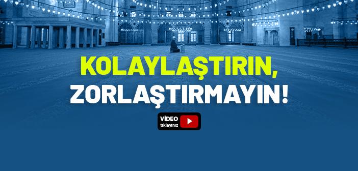 “Kolaylaştırınız, Zorlaştırmayınız. Müjdeleyiniz, Ürkütmeyiniz” Hadisi
