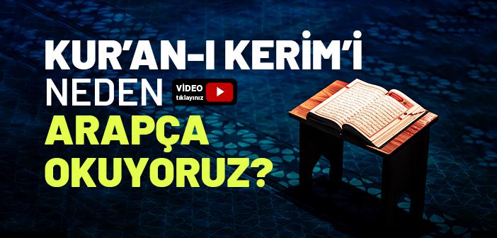 Kur’an’ı Neden Arapça Okuyoruz?