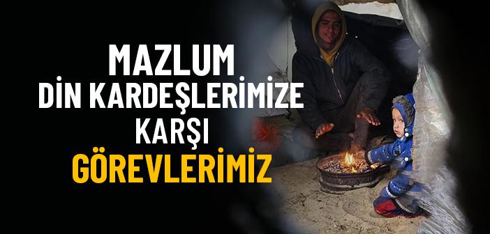 Mazlum Din Kardeşlerimize Karşı Mes’ûliyetlerimiz Nelerdir?