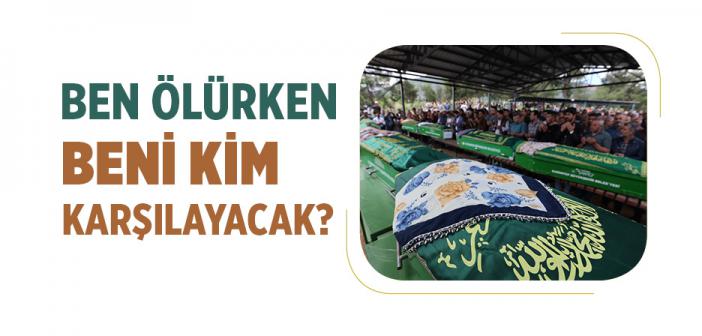 Ölünce Bizi Kim Karşılayacak?