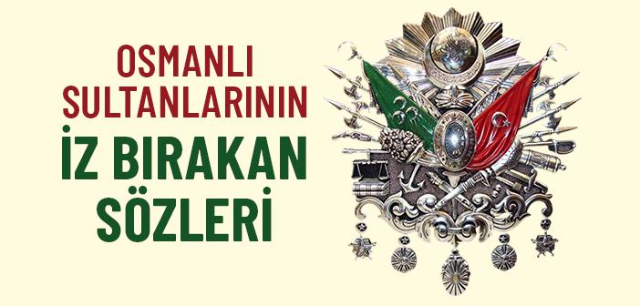 Osmanlı Padişahlarının Sözleri