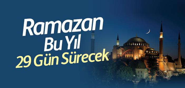 Ramazan Bu Yıl Kaç Gün Sürecek?