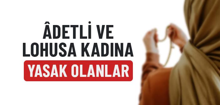 Âdetli ve Lohusa Kadına Yasak Olan Şeyler