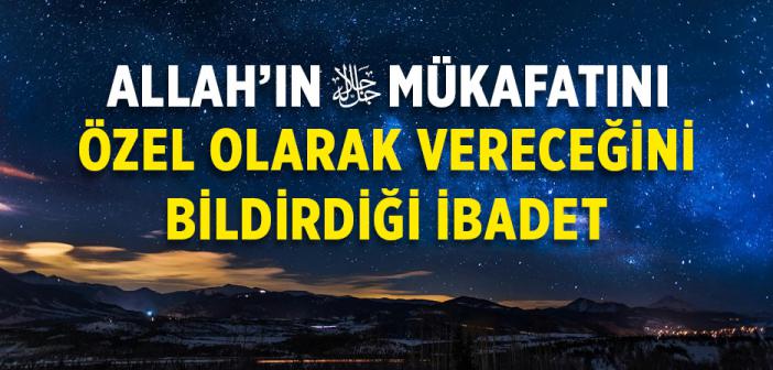 Allah’ın Mükafatını Özel Olarak Vereceğini Bildirdiği İbadet