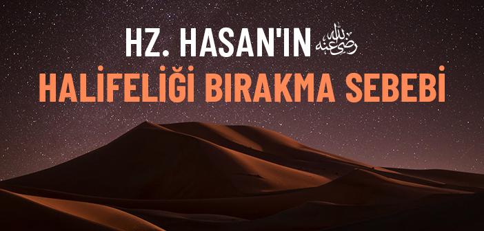 Hz. Hasan (ra.) Halifeliği Neden Bıraktı?