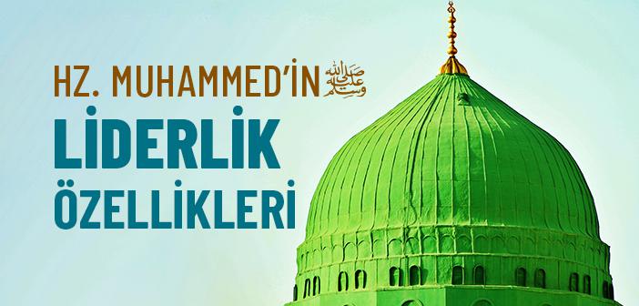 Hz. Muhammed’in (sav.) Liderlik Özellikleri