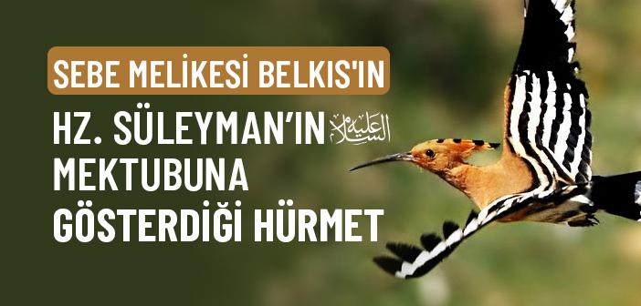 Hz. Süleyman’ın (as.) Mektubuna Hürmet