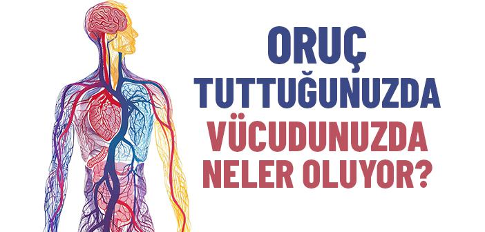 Oruç Tutulduğunda Vücutta Neler Olur?