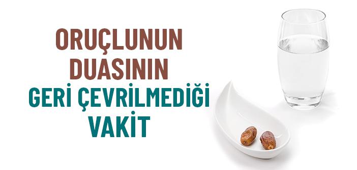 Oruçlunun Duasının Geri Çevrilmediği Vakit
