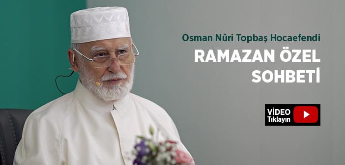 Osman Nûri Topbaş Hocaefendi 20 Mart 2025 Ramazan Sohbeti