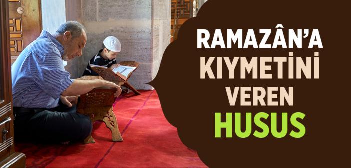 Ramazân’a Kıymetini Veren Husus