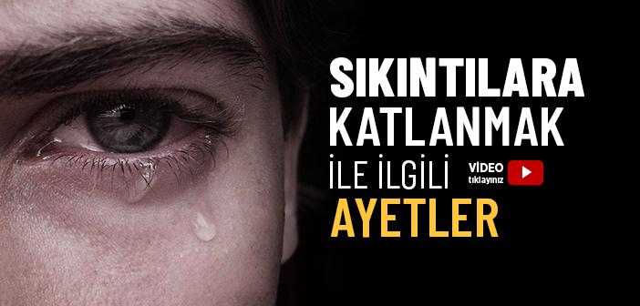 Sıkıntılara Katlanmak ile İlgili Ayetler