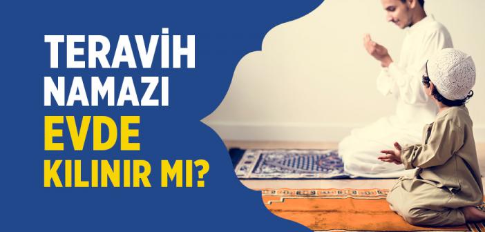 Teravih Namazı Kaç Rekattır? Teravih Namazı Evde Kılınır mı?