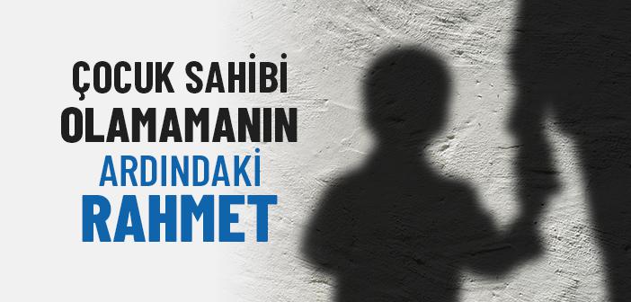 Allah Evlat Vermediyse Ne Anlamalıyız?