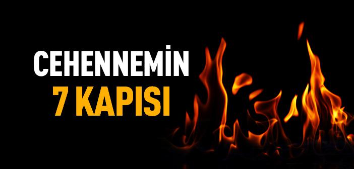 Cehennemin Kaç Kapısı Vardır ve İsimleri Nelerdir?