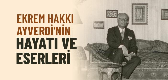 Ekrem Hakkı Ayverdi Kimdir?