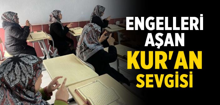 Engelleri Aşan Kur'an Sevgisi