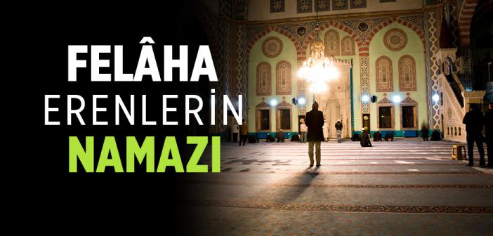 Felâha Erenlerin Namazı