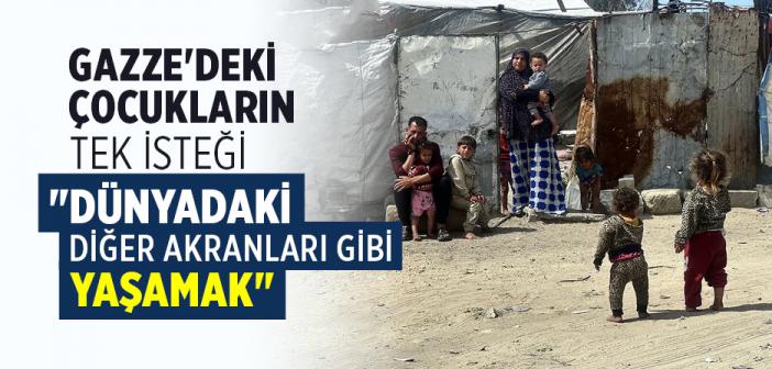 Gazze'deki Çocukların Tek İsteği "Dünyadaki Diğer Akranları Gibi Yaşamak"