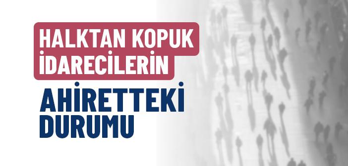 Halktan Kopuk İdarecilerin Ahiretteki Durumu