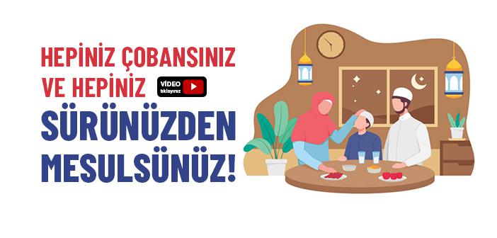 “Hepiniz Çobansınız ve Hepiniz Sürünüzden Mesulsünüz” Hadisi