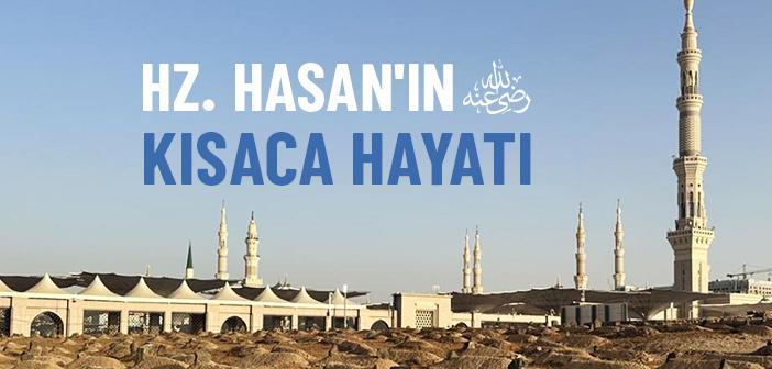 Hz. Hasan’ın (r.a.) Kısaca Hayatı