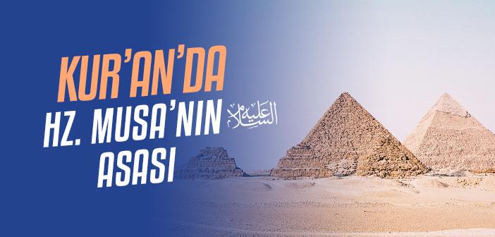 Hz. Musa'nın (a.s.) Asası Neye Dönüştü?