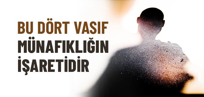 İnsanı Münafıklığa Götüren Vasıflar