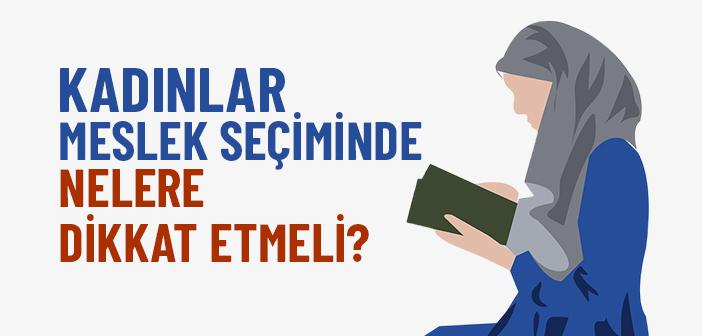 Kadınlar Meslek Seçiminde Nelere Dikkat Etmeli?
