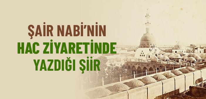 Şair Nabi’nin Hac Ziyaretinde Yazdığı Şiir