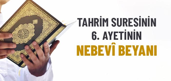 Tahrim Suresinin 6. Ayetinin Nebevî Beyanı
