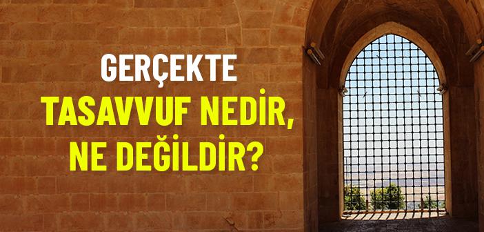 Tasavvuf Gerçekte Nasıldır?