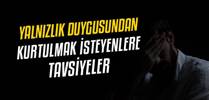 Yalnızlık Duygusundan Nasıl Kurtulabilirim?