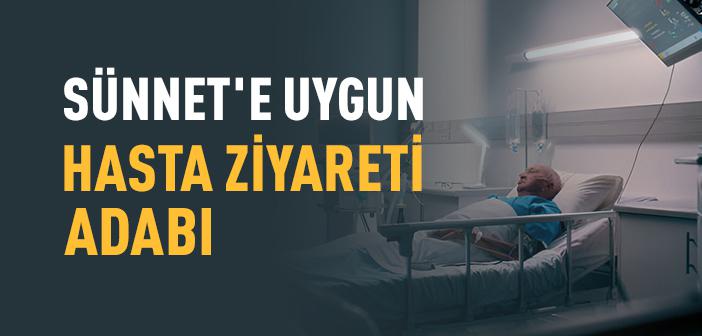 Hasta Ziyareti Adabı