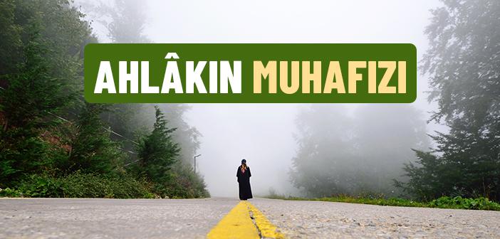 İffet Örtüsü Gerçekten İnsanın Ahlâkını Korur mu?