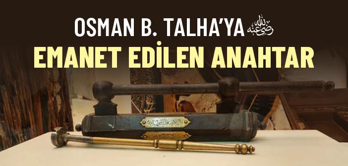 Peygamberimiz Kâbe’nin Anahtarını Kime Verdi?