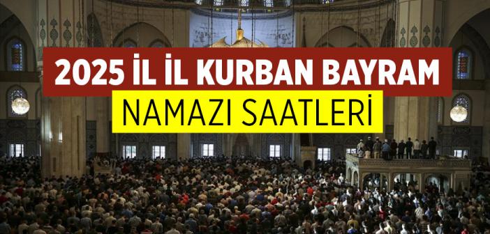 2025 Kurban Bayramı Namazı Saat Kaçta?