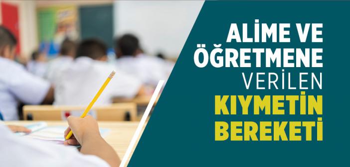 Alime ve Öğretmene Verilen Kıymetin Bereketi
