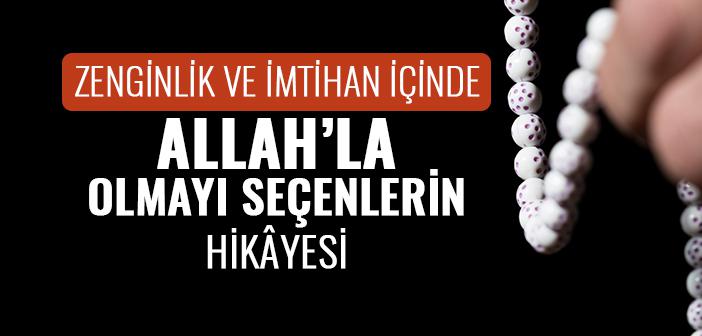 Saltanattan Sabrın Zirvesine: Allah’la Olma Şuurunu Kaybetmeyenlerin Hikâyesi