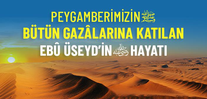 Ebû Üseyd’in (r.a.) Hayatı