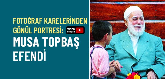 Fotoğraflarla Musa Efendi Portresi