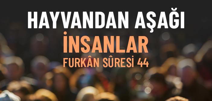 https://www.islamveihsan.com/wp-content/uploads/2025/07/furkan-suresinin-44-ayeti-ne-anlatiyor-199883-m.jpg