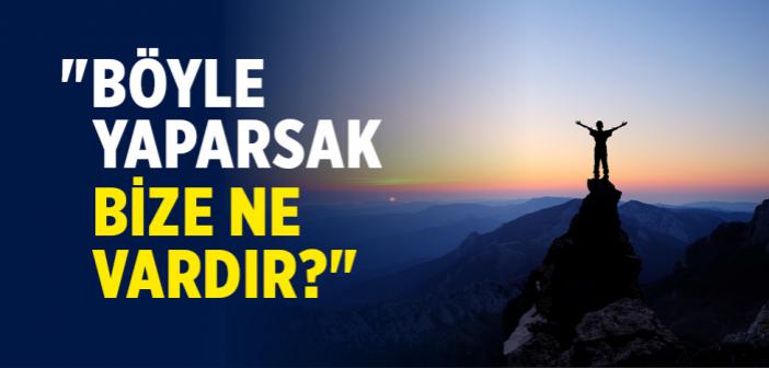 "Allah Canlarınız ve Mallarınız Karşılığında..."