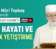Osman Nuri Topbaş Hocaefendi 20 Ekim 2025 Sohbeti - Âile Hayatı ve Çocuk Yetiştirme