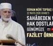 Sahabeden ve Hak Dostlarından Günümüze Fazilet Örnekleri (22 Mayıs 2026 Sohbeti)