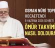 Ömür Takvimimizi Nasıl Dolduracağız? (08 Haziran 2026 Sohbeti)
