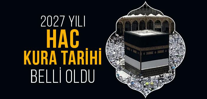 2027 Yılı Hac Kura Tarihi Belli Oldu
