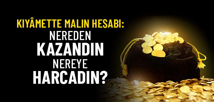 Servetimiz Bizi Allah’a Yaklaştırıyor mu, Uzaklaştırıyor mu?