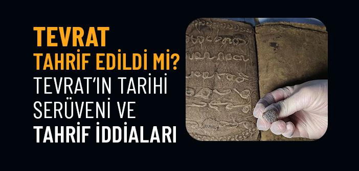 Tevrat Gerçekten Değiştirildi mi? Tarihi ve Dini Deliller